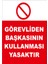 - Görevliden Başkasının Kullanması Yasaktır Levhası - Dekote Malzeme 25X35Cm 2