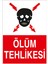 - Ölüm Tehlikesi Levhası - Dekote Malzeme 25X35Cm 1
