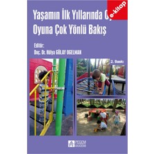 Yaşamın ilk Yıllarında Oyun Oyuna Çok Yönlü Bakış (e-kitap)