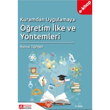Kuramdan Uygulamaya Öğretim İlke ve Yöntemleri (e-kitap)