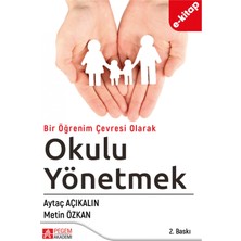 Bir Öğrenim Çevresi Olarak Okulu Yönetmek (e-kitap)