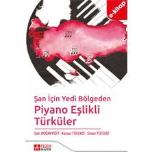 Şan için Yedi Bölgeden Piyano Eşlikli Türküler(e-kitap)