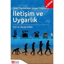 İlkel Toplumdan Uygar Topluma İletişim ve Uygarlık(e-kitap)
