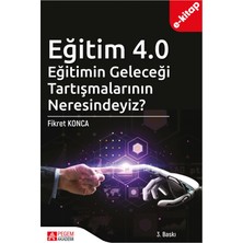 Eğitim 4.0 Eğitimin Geleceği Tartışmalarının  Neresindeyiz? (e-ki
