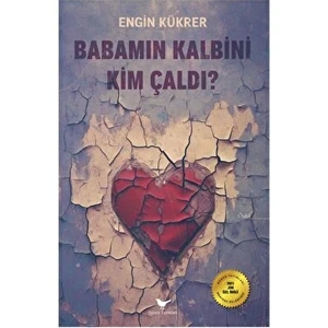 Babamın Kalbini Kim Çaldı? - Engin Kükrer