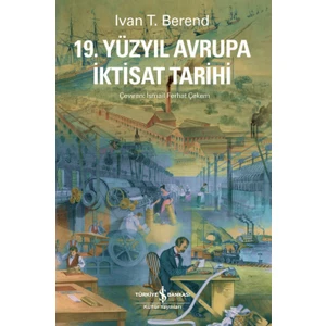 19. Yüzyıl Avrupa İktisat Tarihi - Ivan T. Berend