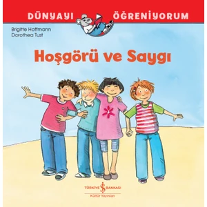 Hoşgörü ve Saygı Dünyayı Öğreniyorum - Brıgıtte Hoffmann