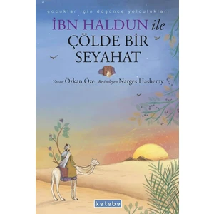 Ibn Haldun ile Çölde Bir Seyahat - Özkan Öze