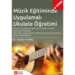 Müzik Eğitiminde Uygulamalı Ukulele Öğretimi (e-kitap)