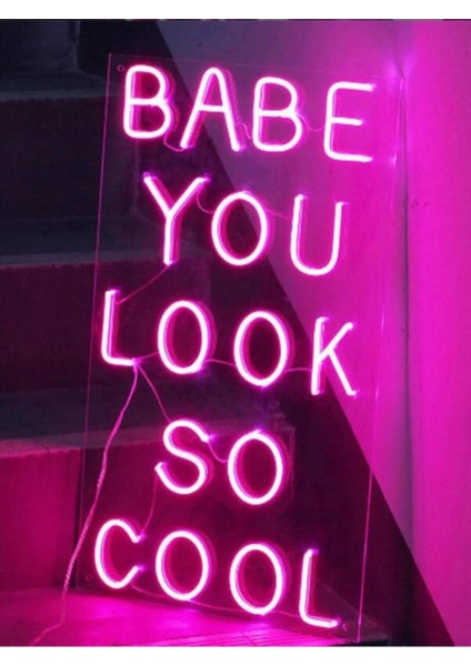Babe You Look So Cool Yazılı Neon Tabela