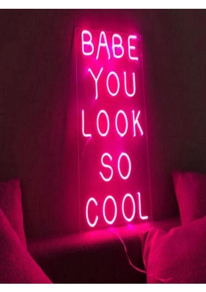 Babe You Look So Cool Yazılı Neon Tabela fiyatları
