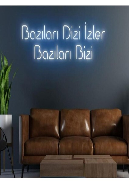 Bazıları Dizi Izler Bazıları Bizi Yazılı Neon Tabela
