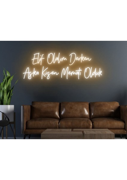 Elif Olalım Derken Aşka Küsen Memati Olduk Yazılı Neon Tabela