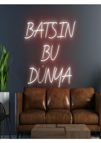 Batsın Bu Dünya Yazılı Neon Tabela