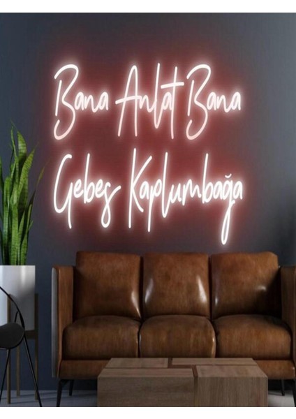 Bana Anlat Bana Gebeş Kaplumbağa Yazılı Neon Tabela