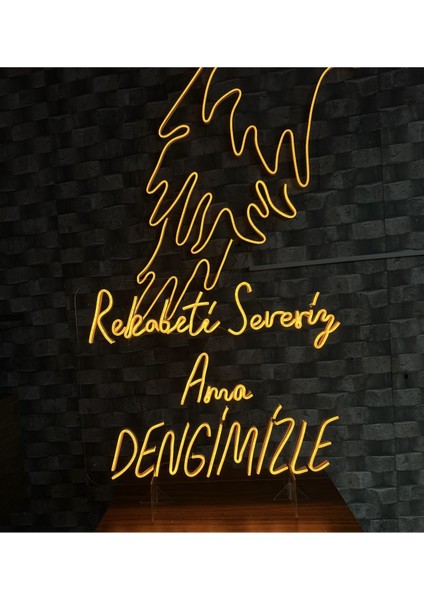 Rekabeti Severiz Ama Dengimizle Yazılı Neon Tabela modelleri