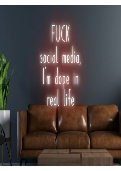 F*ck Social Media,ı'm Dope In Real Life Yazılı Neon Tabela