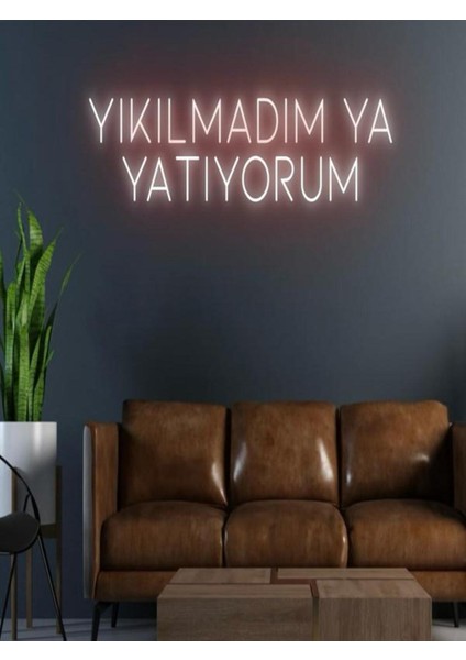 Yıkılmadım Ya Yatıyorum Yazılı Neon Tabela