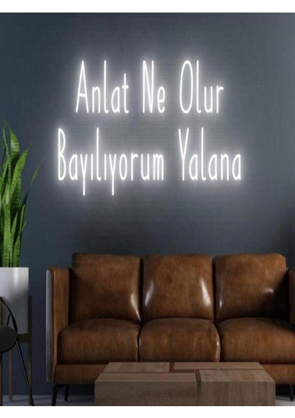 Anlat Ne Olur Bayılıyorum Yalana Yazılı Neon Tabela