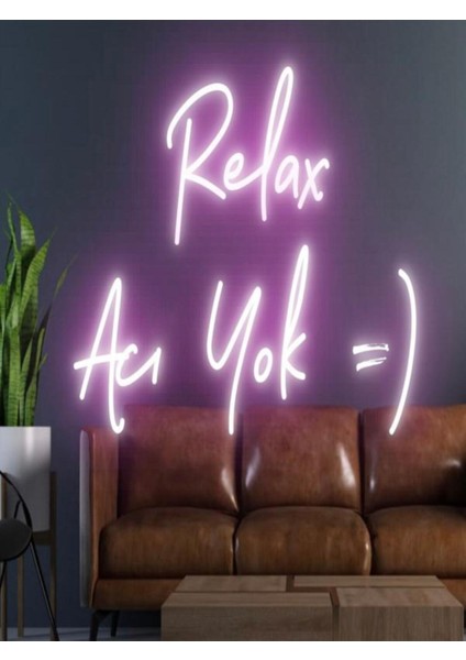 Relax Acı Yok =) Yazılı Neon Tabela