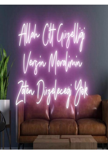 Allah Cilt Güzelliği Versin Moralimin Zaten Düzeleceği Yok Yazılı Neon Tabela