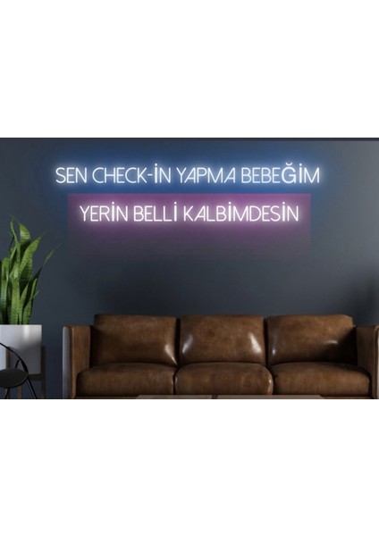 Sen Check-In Yapma Bebeğim Yerin Belli Kalbimdesin Yazılı Neon Tabela