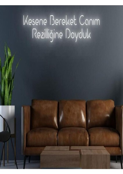 Kesene Bereket Canım Rezilliğine Doyduk Yazılı Neon Tabela
