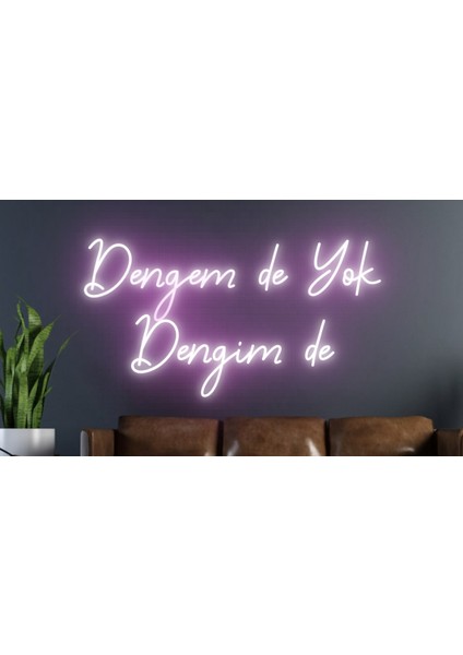 Dengim De Yok Dengem De Yazılı Neon Tabela