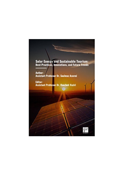 Solar Energy And Sustainable Tourism: Best Practices, Innovations, And Future Trends - Soolmaz Azarmi
