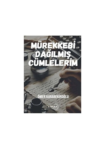 Mürekkebi Dağılmış Cümlelerim - Ömer Karabekiroğlu