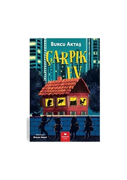 Çarpık Ev - Burcu Aktaş