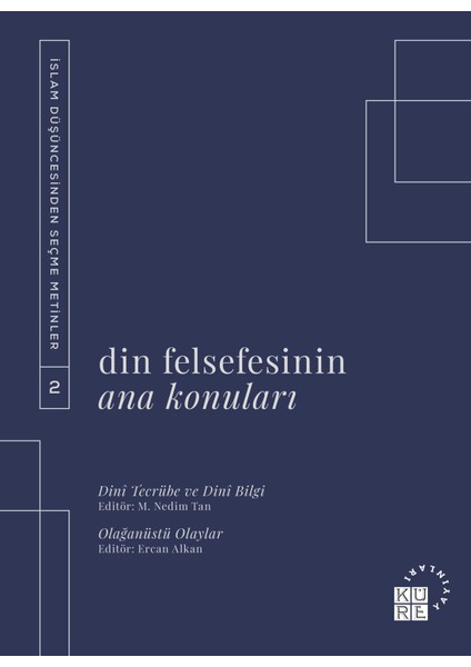 Din Felsefesinin Ana Konuları İslam Düşüncesinden Seçme Metinler 2 - M. Nedim Tan