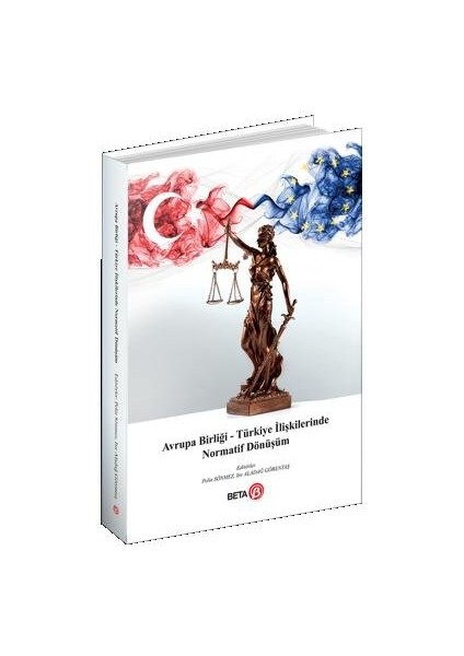 Avrupa Birliği – Türkiye Ilişkilerinde Normatif Dönüşüm