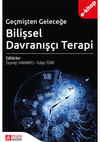Geçmişten Geleceğe Bilişsel Davranışçı Terapi (e-kitap)