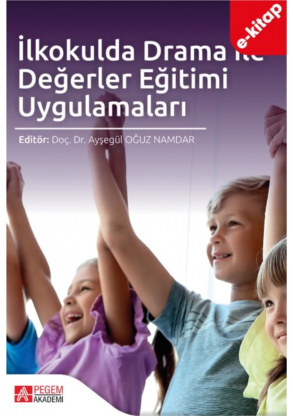 İlkokulda Drama ile Değerler Eğitimi Uygulamaları (e-kitap)