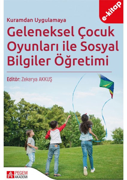 Kuramdan Uygulamaya Geleneksel Çocuk Oyunları ile Sosyal Bilgiler
