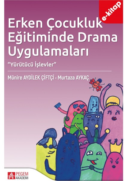 Erken Çocukluk Eğitiminde Drama Uygulamaları (e-kitap)