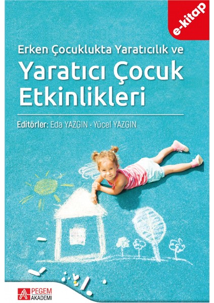 Erken Çocuklukta Yaratıcılık ve Yaratıcı Çocuk Etkinlikleri(e-kit