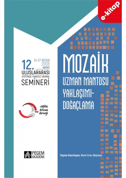 Mozaik 12. Uluslararası Yaratıcı Drama Semineri (24-27 Nisan 2008
