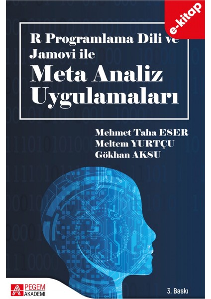 R Programlama Dili ve Jamovi ile Meta Analiz Uygulamaları (e-kita