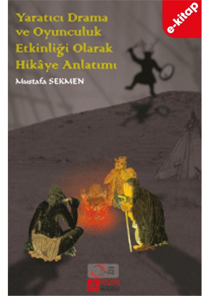 Yaratıcı Drama ve Oyunculuk Etkinliği Olarak Hikâye Anlatımı (e-