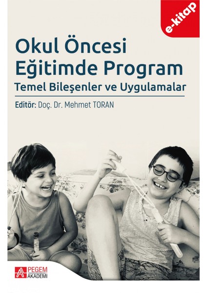 Okul Öncesi Eğitimde Program Temel Bileşenler ve Uygulamalar (e-k