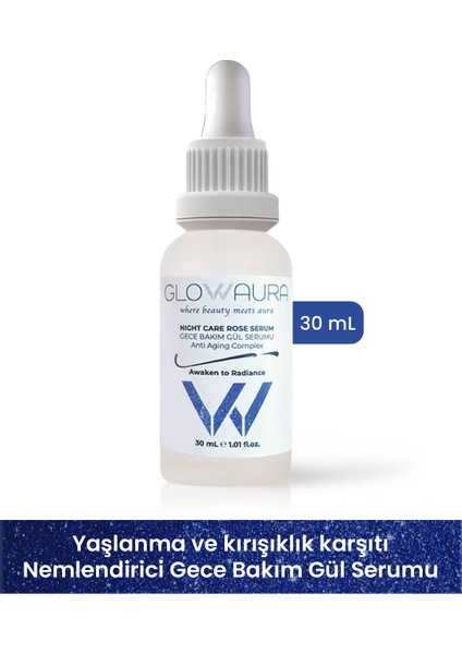 Glowaura Gece Bakım Gül Serumu 30ML Anti Aging Complex