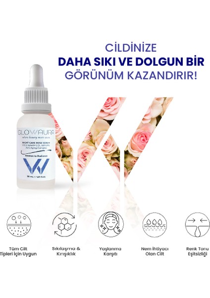 Glowaura Gece Bakım Gül Serumu 30ML Anti Aging Complex