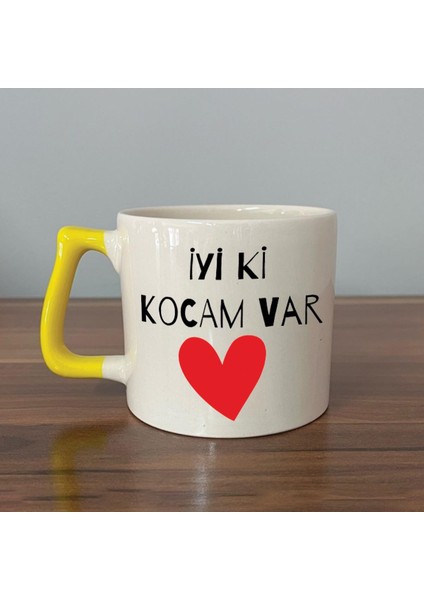 Iyi Ki Kocam Var Baskılı Sarı Kulplu D Sevgililer Günü Kupası