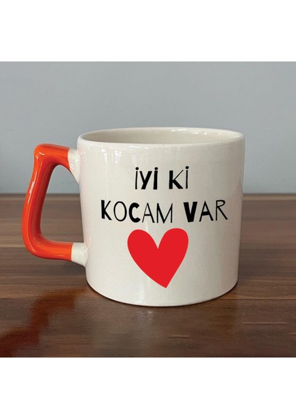 Iyi Ki Kocam Var Baskılı Turuncu Kulplu D Sevgililer Günü Kupası