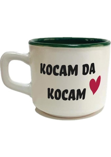 Kocam Da Kocam Baskılı Yeşil Venüs Sevgililer Günü Kupası