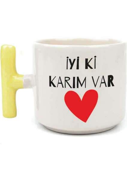 Iyi Ki Karım Var Baskılı Sarı Kulplu T Sevgililer Günü Kupası