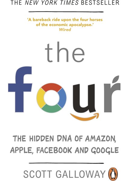 The Four: The Hidden Dna Of Amazon, Apple, Facebook And Google - Scott Galloway