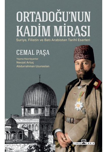 Ortadoğu’nun Kadim Mirası - Cemal Paşa